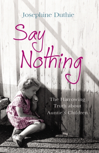 Book cover of Say Nothing by Josephine Duthie