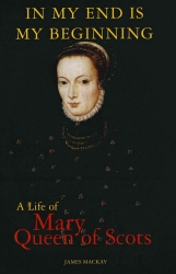 Book cover of Mary Queen of Scots by James Mackay