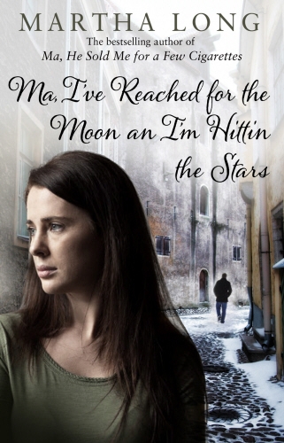 Book cover of Ma, I've Reached for the Moon an I'm Hittin the Stars by Martha Long