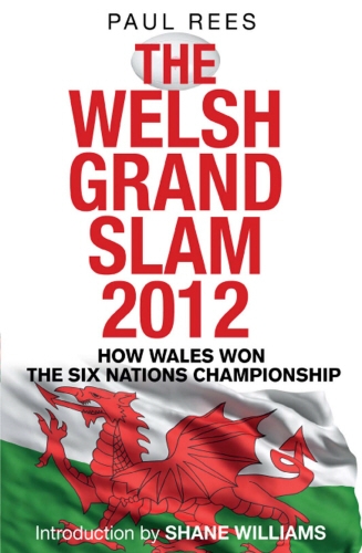 Book cover of The Welsh Grand Slam 2012 by Paul Rees