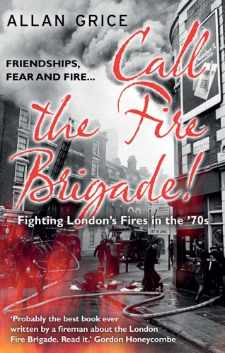 Book cover of Call the Fire Brigade! by Allan Grice