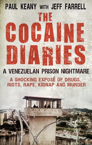 Book cover of The Cocaine Diaries by Paul Keany, Jeff Farrell