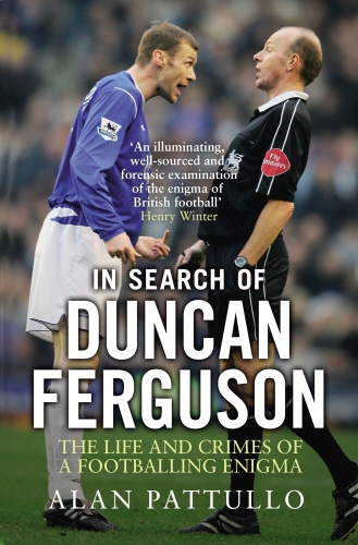 Book cover of In Search of Duncan Ferguson by Alan Pattullo