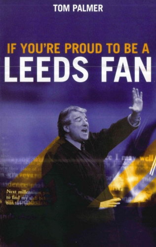 Book cover of If You're Proud To Be A Leeds Fan by Tom Palmer