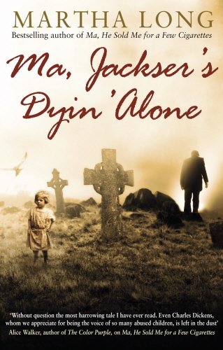 Book cover of Ma, Jackser's Dyin Alone by Martha Long