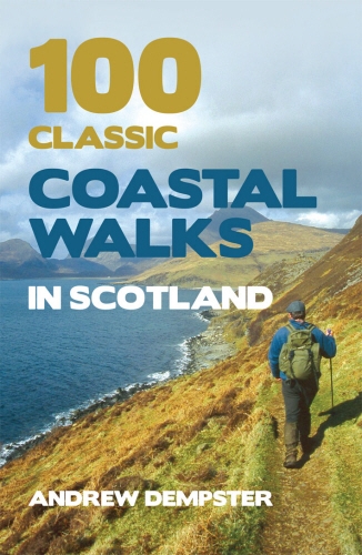 Book cover of 100 Classic Coastal Walks in Scotland by Andrew Dempster