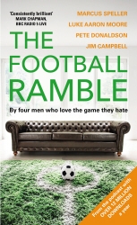Book cover of The Football Ramble by Marcus Speller, Luke Moore, Pete Donaldson, Jim Campbell, The Football Ramble Limited
