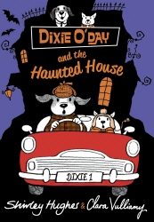 Book cover of Dixie O'Day and the Haunted House by Shirley Hughes