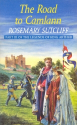 Book cover of The Road To Camlann by Rosemary Sutcliff