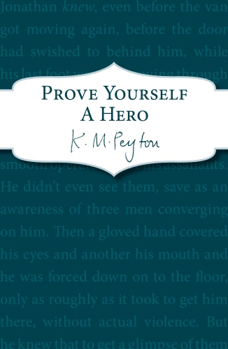 Book cover of Prove Yourself a Hero by K M Peyton
