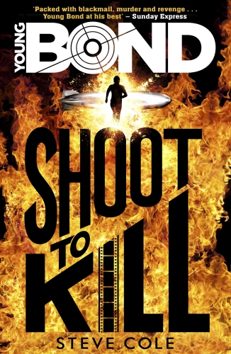 Book cover of #1 - Young Bond: Shoot to Kill by Steve Cole