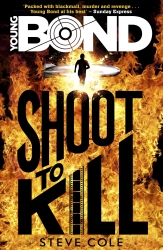Book cover of Young Bond: Shoot to Kill by Steve Cole