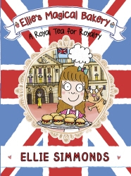 Book cover of Ellie's Magical Bakery: A Royal Tea for Royalty by Ellie Simmonds