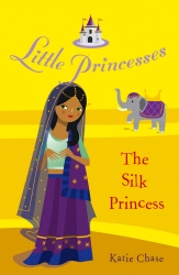 Book cover of Little Princesses: The Silk Princess by Katie Chase