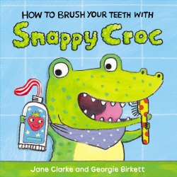Book cover of How to Brush Your Teeth with Snappy Croc by Jane Clarke