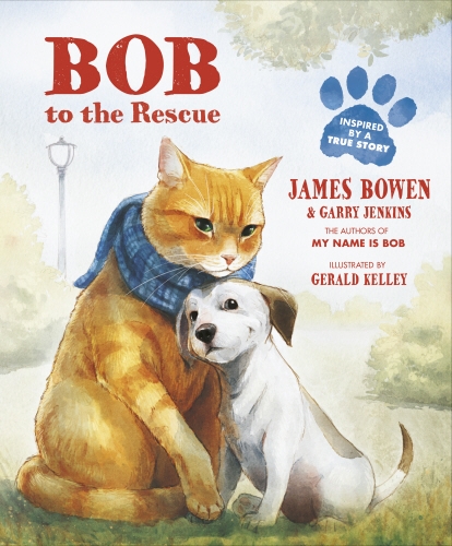 Book cover of Bob to the Rescue by James Bowen, Garry Jenkins