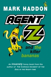 Book cover of Agent Z and the Killer Bananas by Mark Haddon