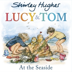 Book cover of Lucy and Tom at the Seaside by Shirley Hughes