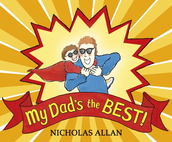 Book cover of My Dad's the Best by Nicholas Allan