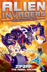 Book cover of Alien Invaders 9: Zipzap - The Rebel Racer by Max Silver