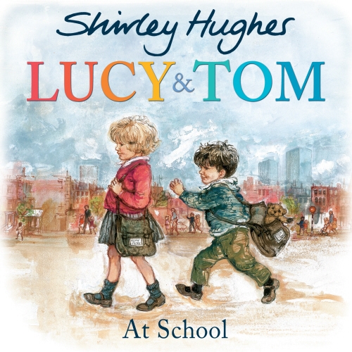 Book cover of Lucy and Tom at School by Shirley Hughes