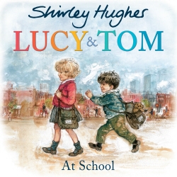 Book cover of Lucy and Tom at School by Shirley Hughes