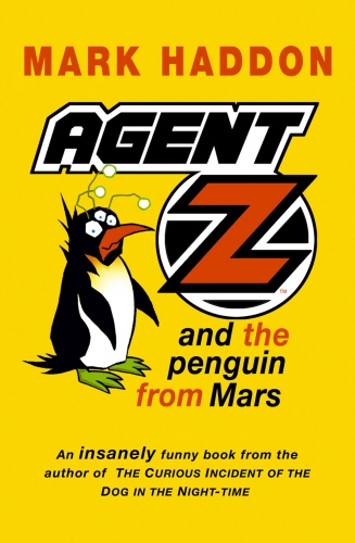 Book cover of #3 - Agent Z And The Penguin From Mars by Mark Haddon