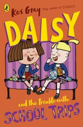 Book cover of Daisy and the Trouble with School Trips by Kes Gray