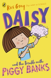 Book cover of Daisy and the Trouble with Piggy Banks by Kes Gray