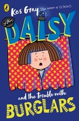 Book cover of Daisy and the Trouble with Burglars by Kes Gray