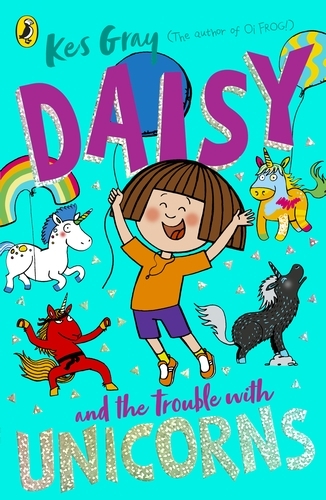 Book cover of #15 - Daisy and the Trouble With Unicorns by Kes Gray