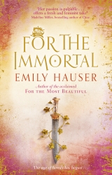Book cover of For The Immortal by Emily Hauser