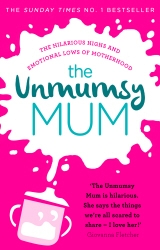 Book cover of The Unmumsy Mum by The Unmumsy Mum