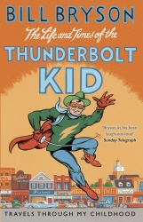 Book cover of The Life And Times Of The Thunderbolt Kid by Bill Bryson