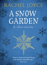 Book cover of A Snow Garden and Other Stories by Rachel Joyce