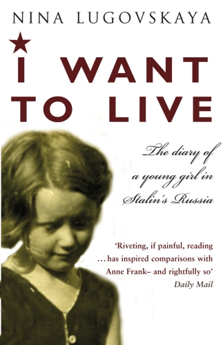Book cover of I Want To Live by Nina Lugovskaya