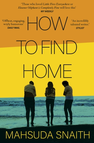 Book cover of How To Find Home by Mahsuda Snaith