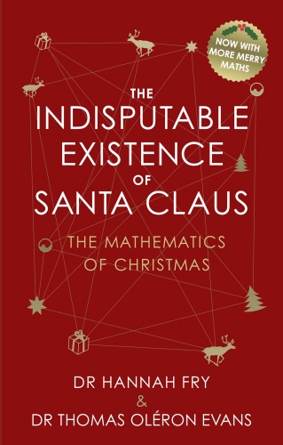 Book cover of The Indisputable Existence of Santa Claus by Hannah Fry, Thomas Oléron Evans