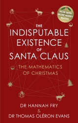 Book cover of The Indisputable Existence of Santa Claus by Hannah Fry, Dr Thomas Oléron Evans