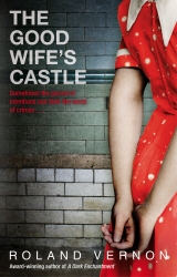 Book cover of The Good Wife's Castle by Roland Vernon