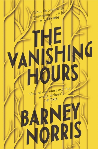 Book cover of The Vanishing Hours by Barney Norris