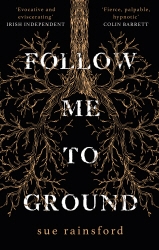 Book cover of Follow Me To Ground by Sue Rainsford