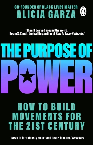 Book cover of The Purpose of Power by Alicia Garza