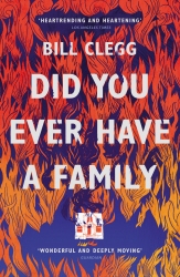 Book cover of Did You Ever Have a Family by Bill Clegg