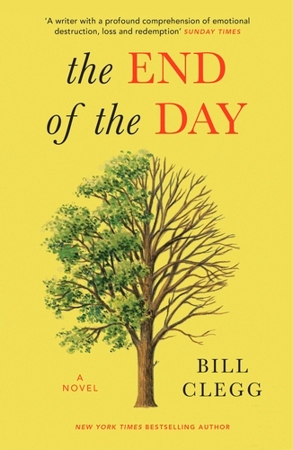 Book cover of The End of the Day by Bill Clegg