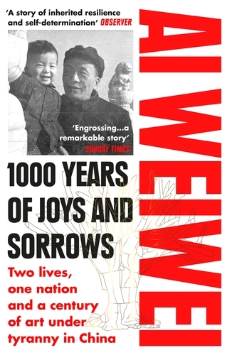 Book cover of 1000 Years of Joys and Sorrows by Ai Weiwei