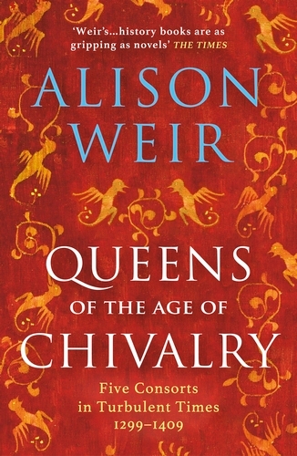 Book cover of Queens of the Age of Chivalry by Alison Weir