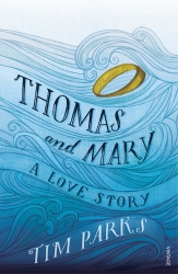 Book cover of Thomas and Mary by Tim Parks