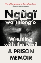 Book cover of Wrestling with the Devil by Ngugi wa Thiong'o