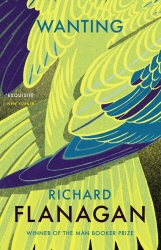 Book cover of Wanting by Richard Flanagan